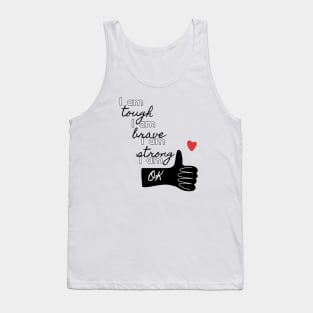 Tough, Brave, Strong, OK Tank Top